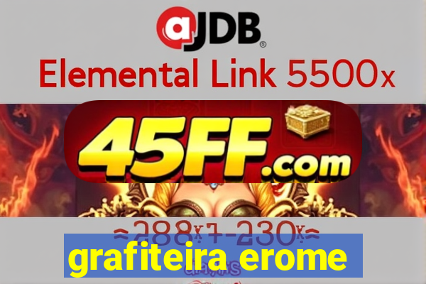 grafiteira erome